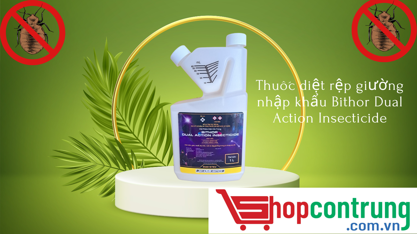 Thuốc diệt rệp giường nhập khẩu Bithor Dual Action Insecticide